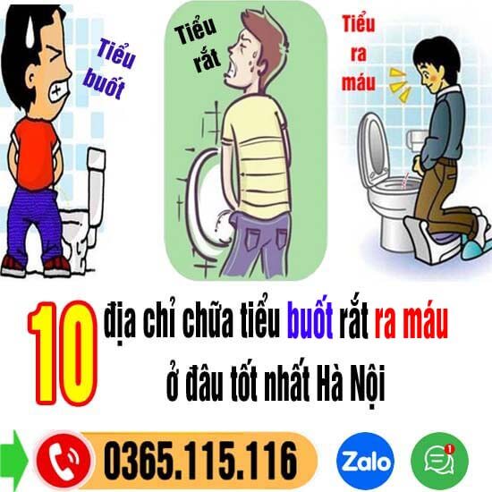 10 địa chỉ chữa tiểu buốt rắt ra máu ở đâu tốt nhất tại Hà Nội 10 địa chỉ chữa tiểu buốt rắt ra máu ở đâu tốt nhất tại Hà Nội
