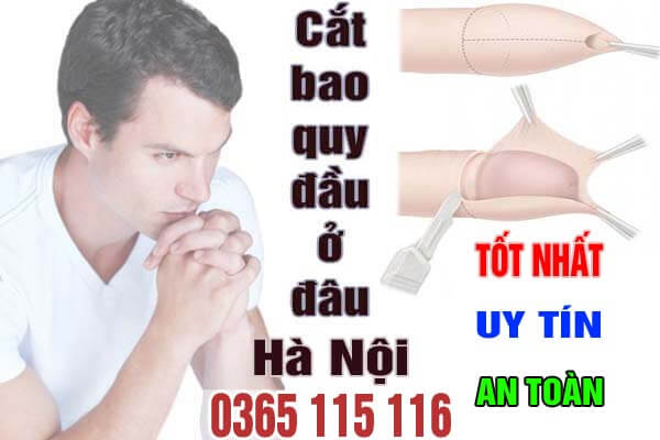 Cắt bao quy đầu ở Hà Nội: 15 địa chỉ bệnh viện phòng khám uy tín